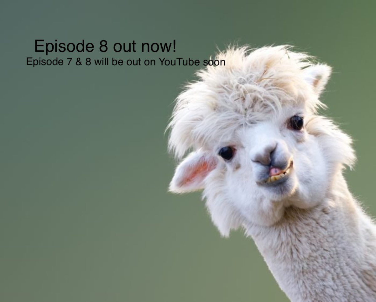 Episode 8 is now out!
Episode 7 to release this week on YouTube
Episode 8 will release on YouTube the week after
