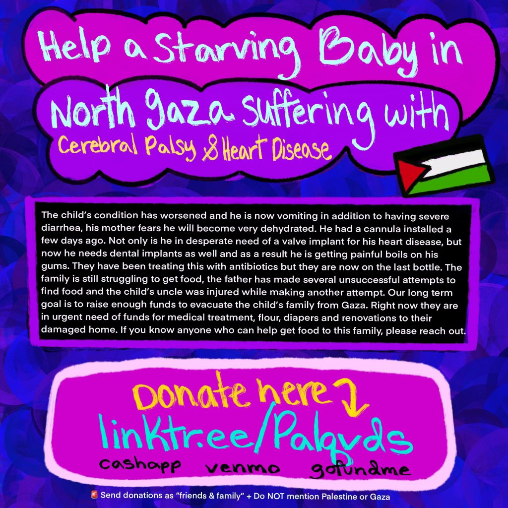 palestineasdiqa's tweet photo. 🚨 Help a Starving Baby and His Family in North Gaza. 

The child suffers from Cerebral Palsy and Heart disease, his condition has worsened and he is now vomiting— in addition to having severe diarrhea, his mother fears he will become very dehydrated.

https://t.co/Qf9LV7nOwJ https://t.co/MG0wD4VPmy