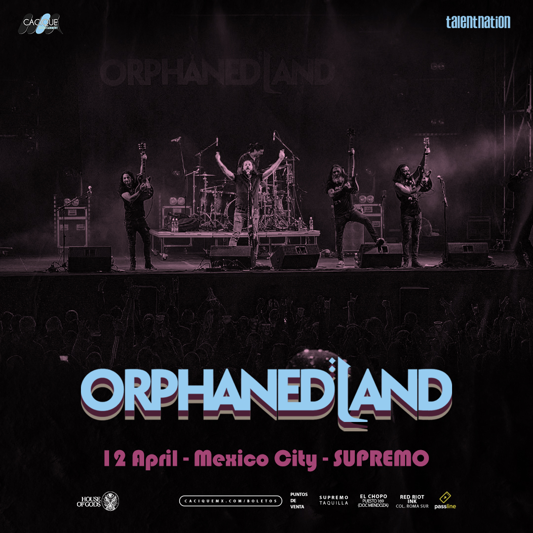 ORPHANED LAND en CDMX • 12 de Abril  • Supremo Más información: go.caciquemx.com/Orphaned-CDMX GENERAL: Preventa: $750 pesos Día del Evento: $850 pesos