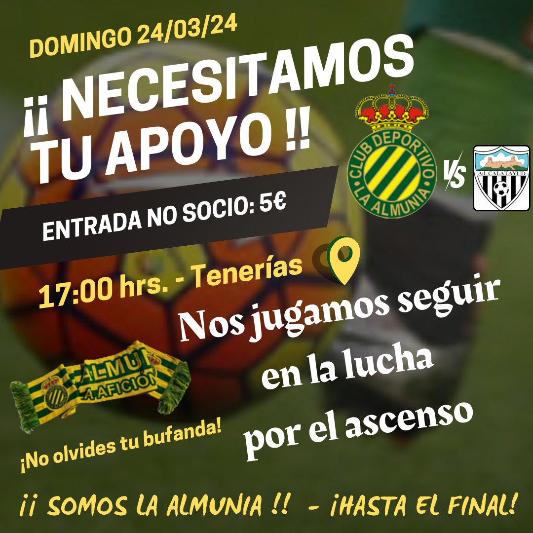 Y La Almunia queee!!! Y La Almunia queee!!!. El Domingo tod@s al fútbol!!. Nos jugamos seguir en la lucha por el ascenso. Necesitamos vuestro apoyo, ¡Somos afición!, ¡ Somos La Almunia!, ¡Hasta el final!. Aúpa La Almunia 💚 💛