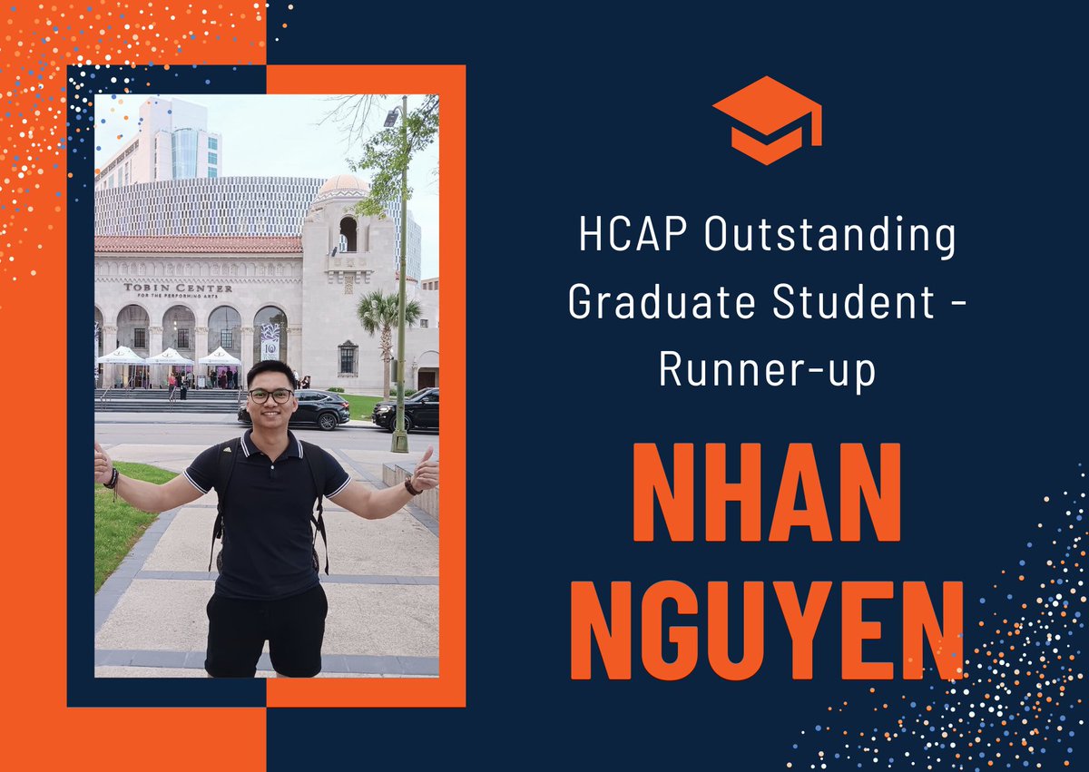 It is our pleasure to announce the Runner-Up for the HCAP Most Outstanding Graduate Student: Nhan Nguyen! The review committee selects a student who has built a record of leadership, scholarship and service to UTSA. Nhan has been recognized as among the best and brightest.