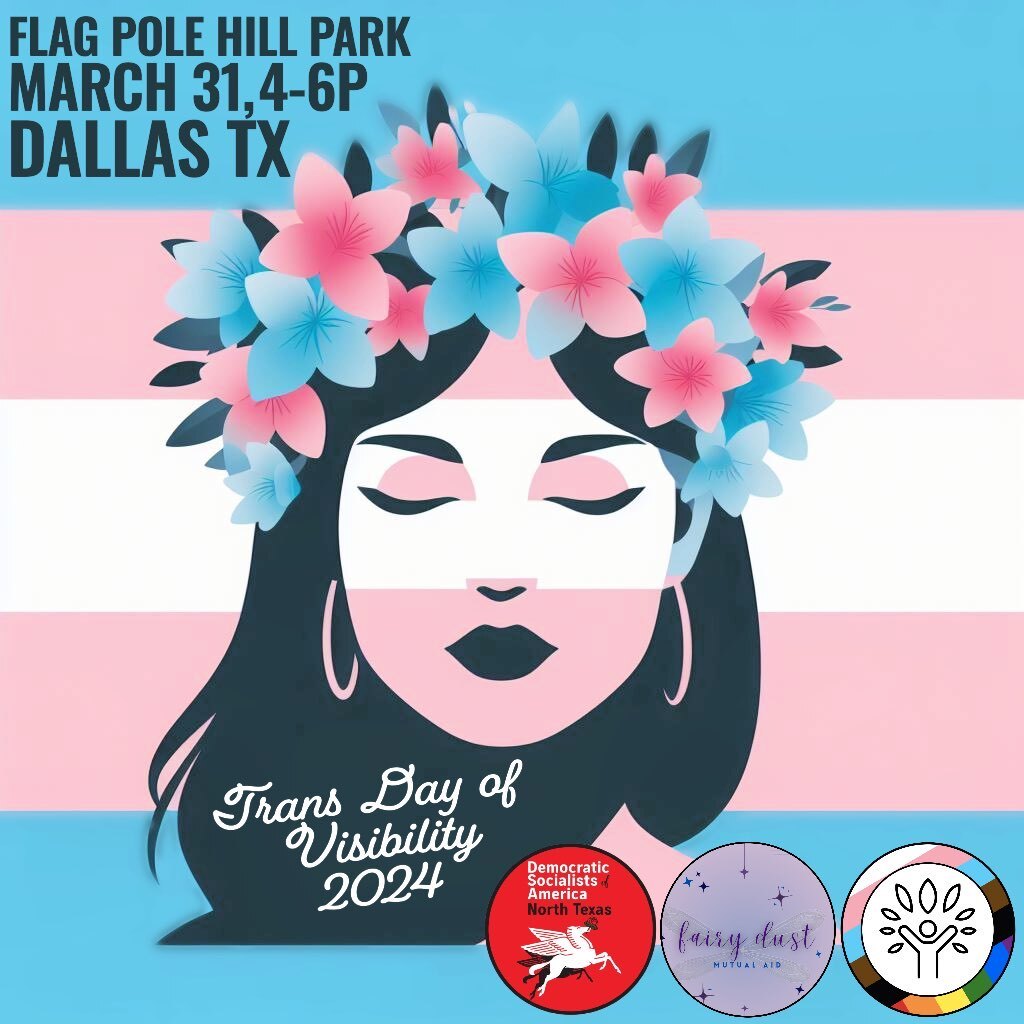 Join DSA North Texas for a day in the park with food, drink, and fun/affirming activities on 3/31 from 4-6PM at Flagpole Hill Park. All supporters of Trans rights are welcome to come celebrate and be in solidarity with Trans people in our community! actionnetwork.org/events/dsa-nor…