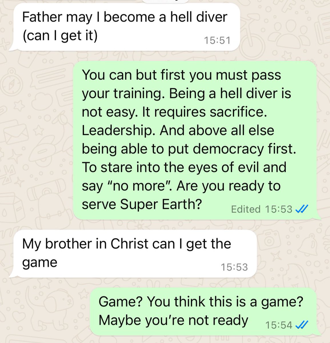 My daughter asked me if she could get hell divers 2. I delivered the appropriate response