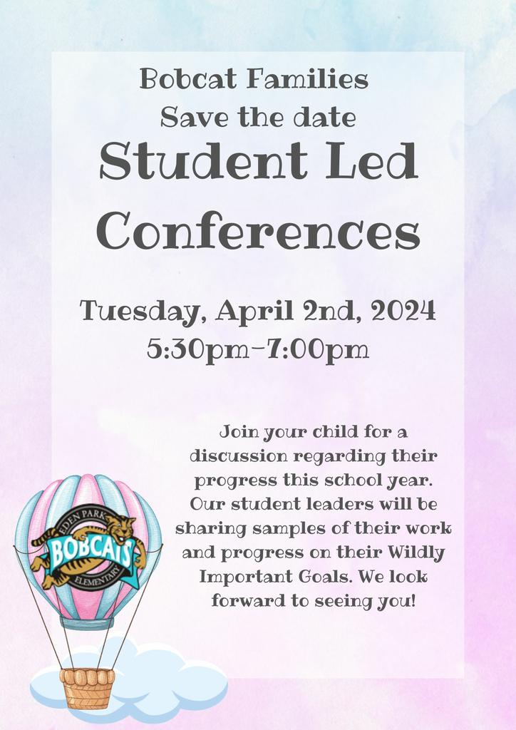 Please join us Tuesday, April 2nd from 5:30pm to 7:00pm for Student Led Conferences.
