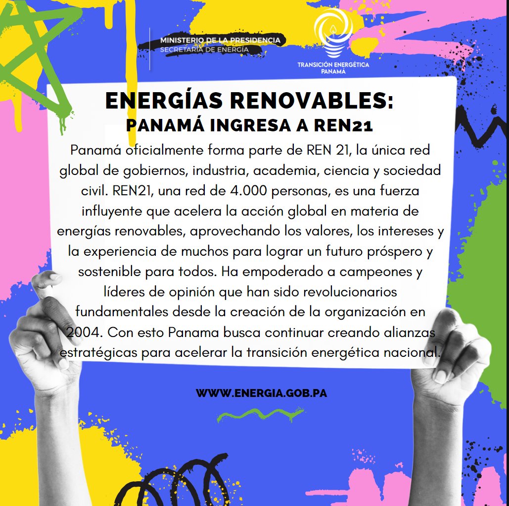 Panamá ofici almente forma parte de REN 21, única red global de gobiernos, industria, academia, ciencia y sociedad civil. REN21 es una fuerza influyente que acelera la acción global en materia de energías renovables, aprovechando los valores, los intereses y la experiencias.#ODS7