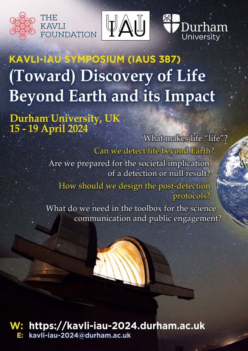 The Kavli-IAU Symposium (IAUS 387) “(Toward) Discovery of Life Beyond Earth and its Impact” will be hosted on April 15-19, 2024 in Durham, UK. kavli-iau-2024.durham.ac.uk #IAUS387