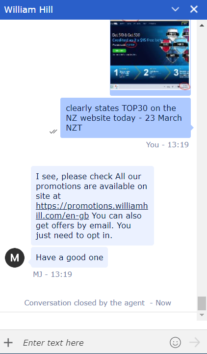 let_me_surf's tweet photo. @WilliamHill You are clearly advertising TOP30 promo code on NZ website but refusing to honour it and cutting the chat immediately - blatant false advertising and avoiding any responsibility for it https://t.co/xffnEz5pjM