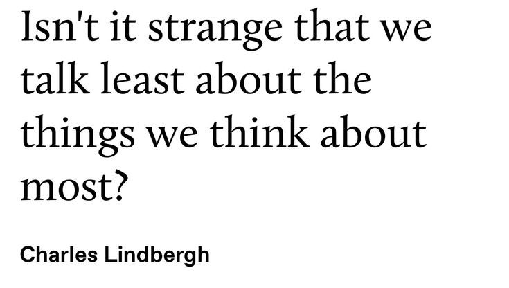 - Charles Lindbergh