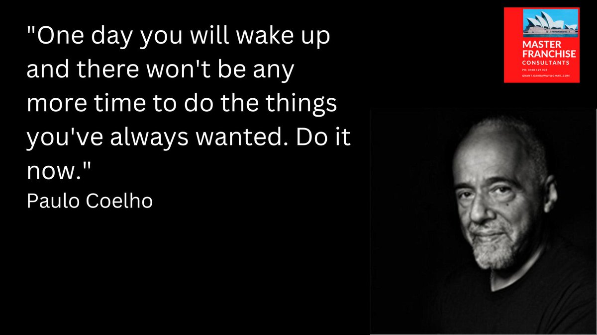 'One day you will wake up and there won't be any more time to do the things you've always wanted. Do it now.'
- Paulo Coelho

Grant 0408 129 035
grant.garraway@gmail.com
grantgarraway.com

#masterfranchise #masterfranchises #franchiseconsultant