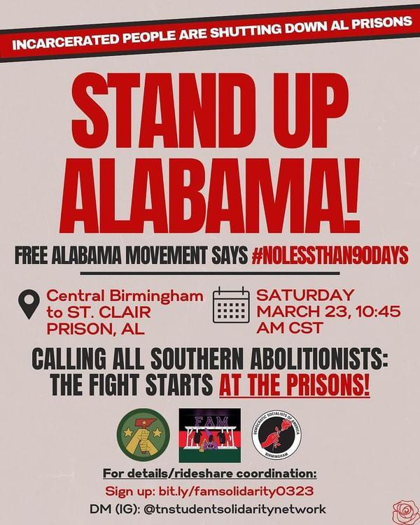 Don't wait for it to happen to you or your loved one before you take action. Join us now as we build towards a sustained shutdown of these Alabama prisons. Tomorrow, Saturday March 23 is the next step. We are all we got but we are all we need.