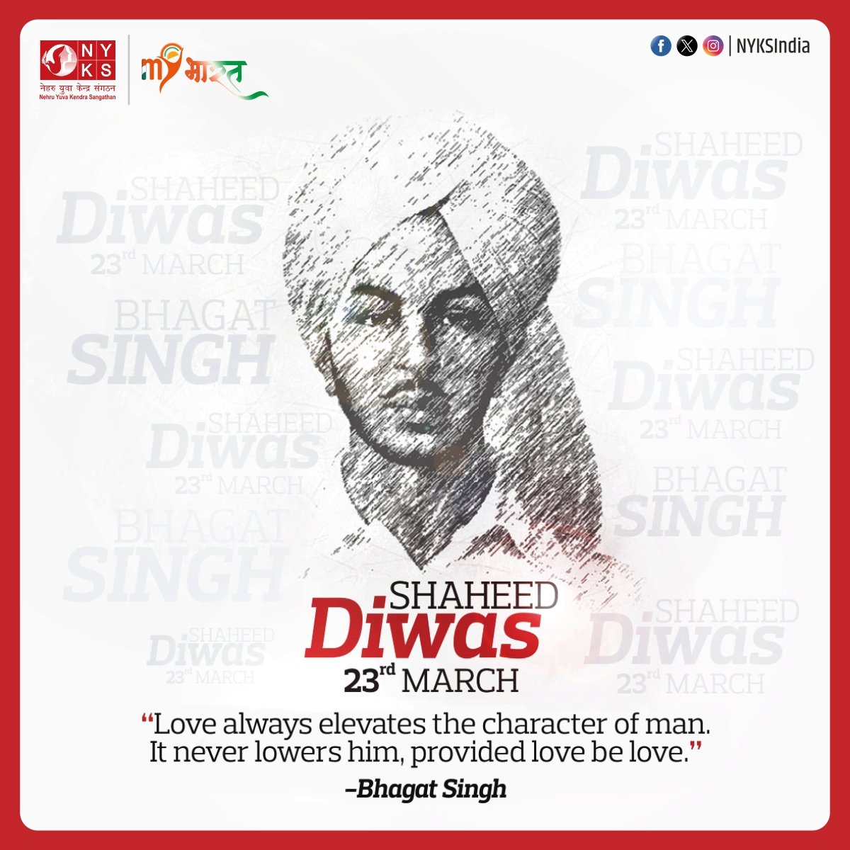'Love always elevates the character of man. It never lowers him, provided love be love.' -Bhagat Singh #MartyrsDay2024 #ShaheedDiwas #Martyrs #NYKS