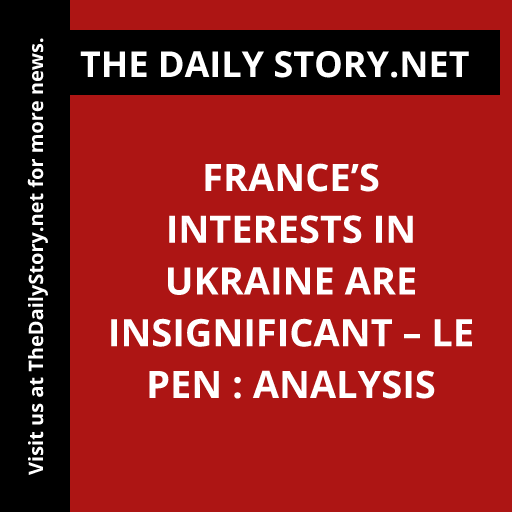 'France's Interests in Ukraine are Insignificant, says Le Pen, leaving many questioning the impact. #FranceUkraineRelations #PoliticalAnalysis #GlobalImplications'
Read more: thedailystory.net/frances-intere…