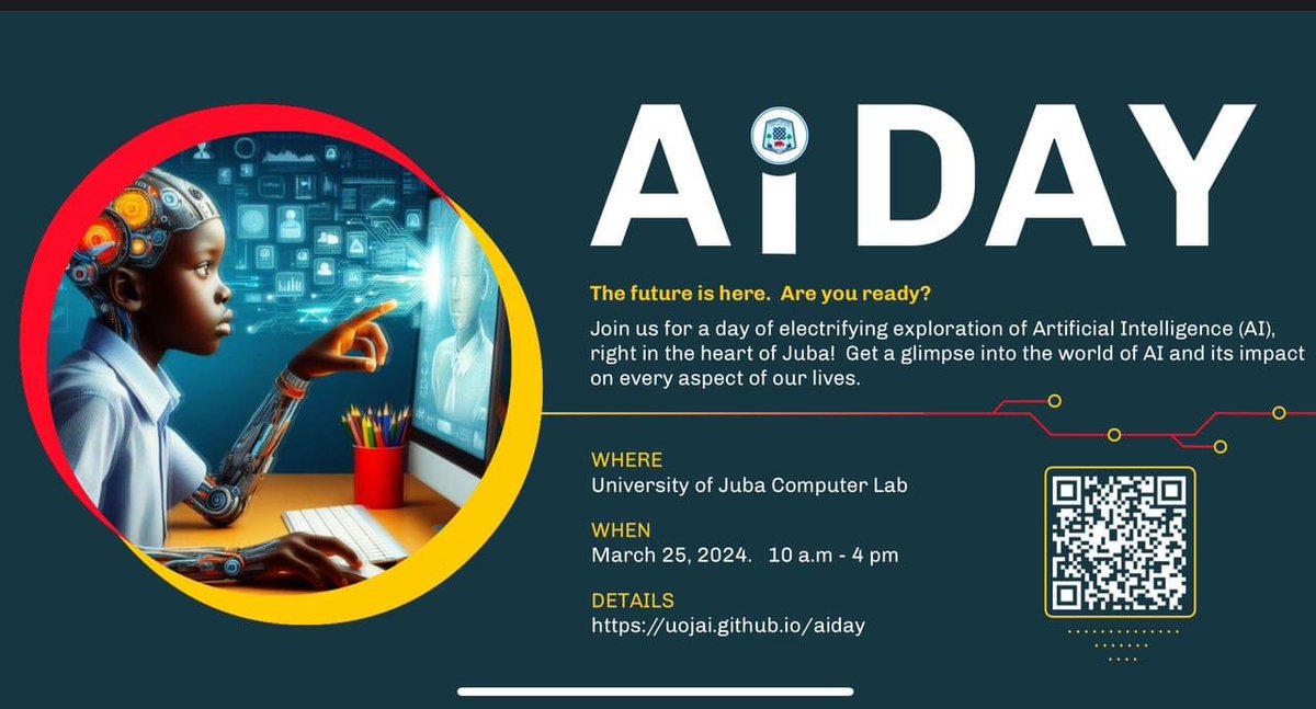 AI-DAY AT UNIVERSITY OF JUBA Come and witness a day of showcasing Artificial Intelligence (AI) Projects by students. Place: Main Computer Lab at Customs Campus Opposite Nyakuron Cultural Centre Date: March 25th 2024 Time: 10:00 am to 4:00 pm. All are invited.