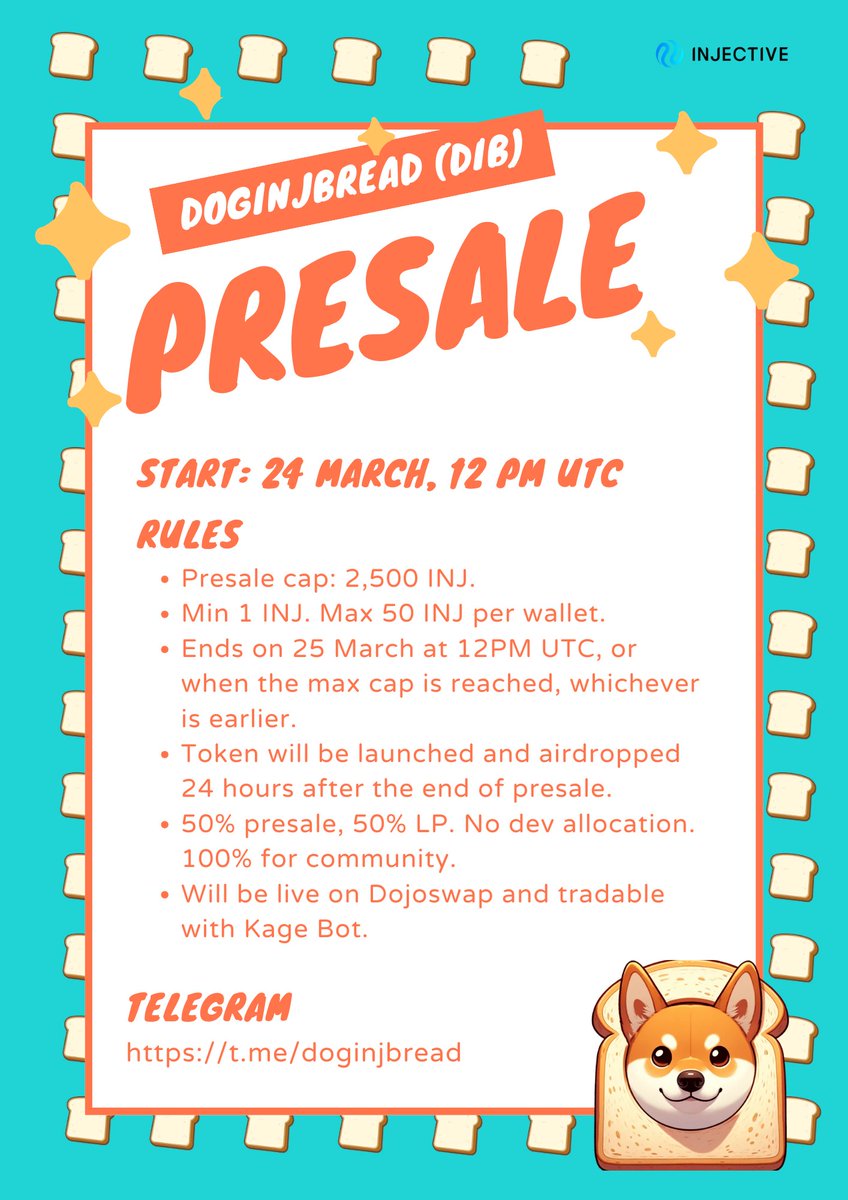 DogInjBread's tweet photo. DogInjBread ($DIB) launch mechanism. 

New token on @injective @Dojo_Swap  coming soon.

Starts on 24 March, 12 PM UTC.
Presale cap: 2,500 INJ. 
Min 1 INJ. Max 50 INJ per wallet. 

Ends on 25 March at 12PM UTC, or when the max cap is reached, whichever is earlier. https://t.co/dy2LVa7dPx