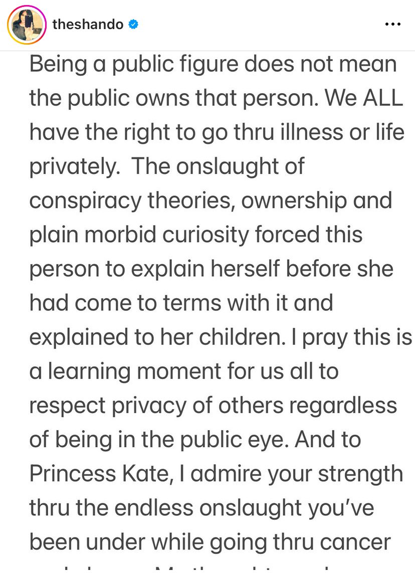 Well said by Shannen Doherty. So much “WHY didn’t the palace announce this sooner” blah blah - Catherine does not owe you anything. Surely Catherine’s desire to share her news on her terms with her children is more important than anything else.