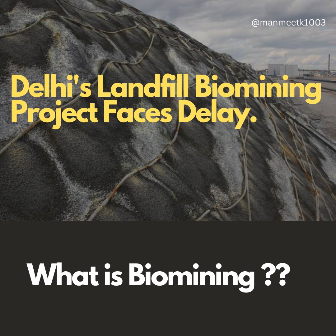 Delhi's biomining project, aimed at clearing landfill sites, is facing challenges and is likely to miss its latest deadline of 2024.

What is Biomining?