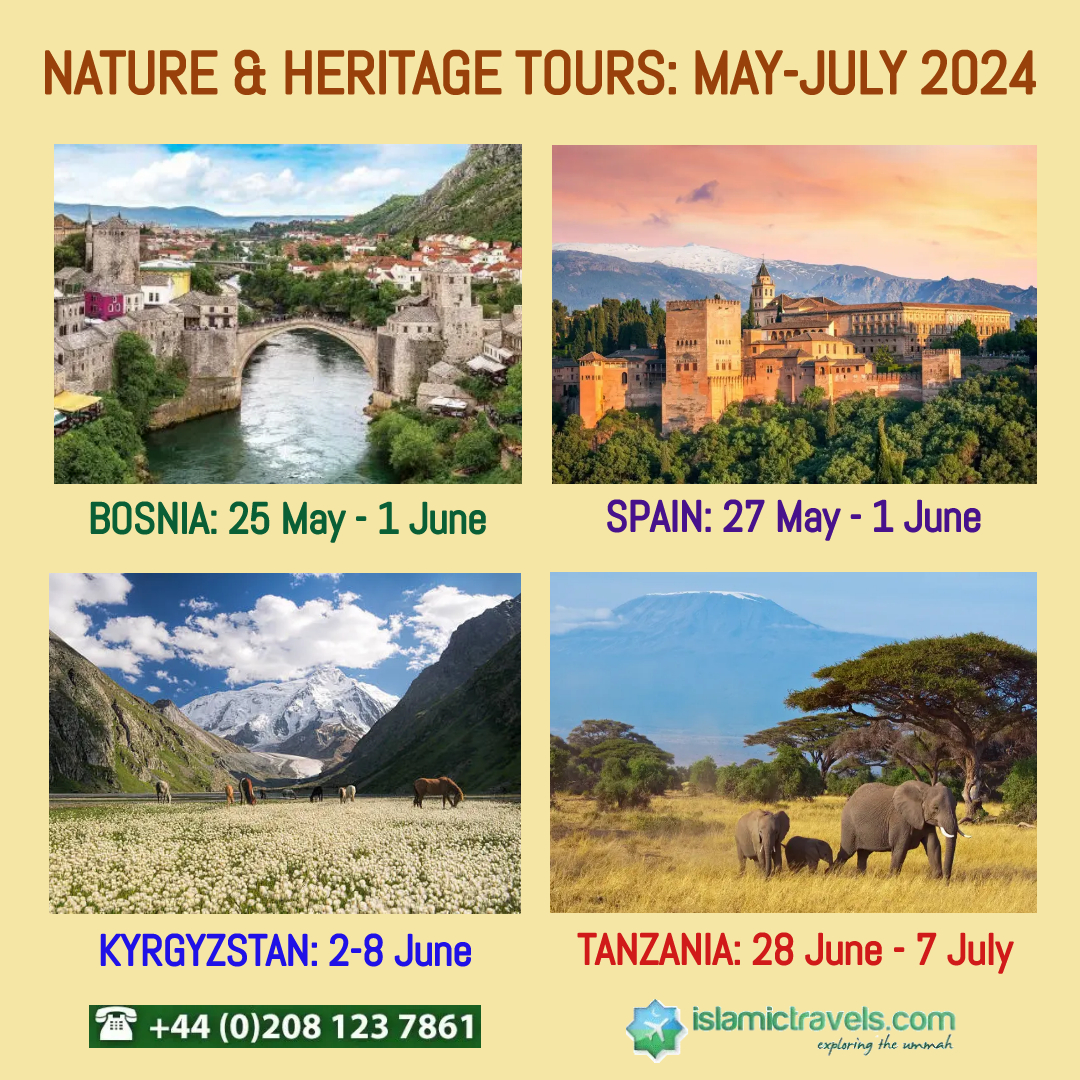 A number of exciting tours that take us across Europe, Central Asia and East Africa. 

For more details and registration call +44 20 8123 7861 or visit islamictravels.com.