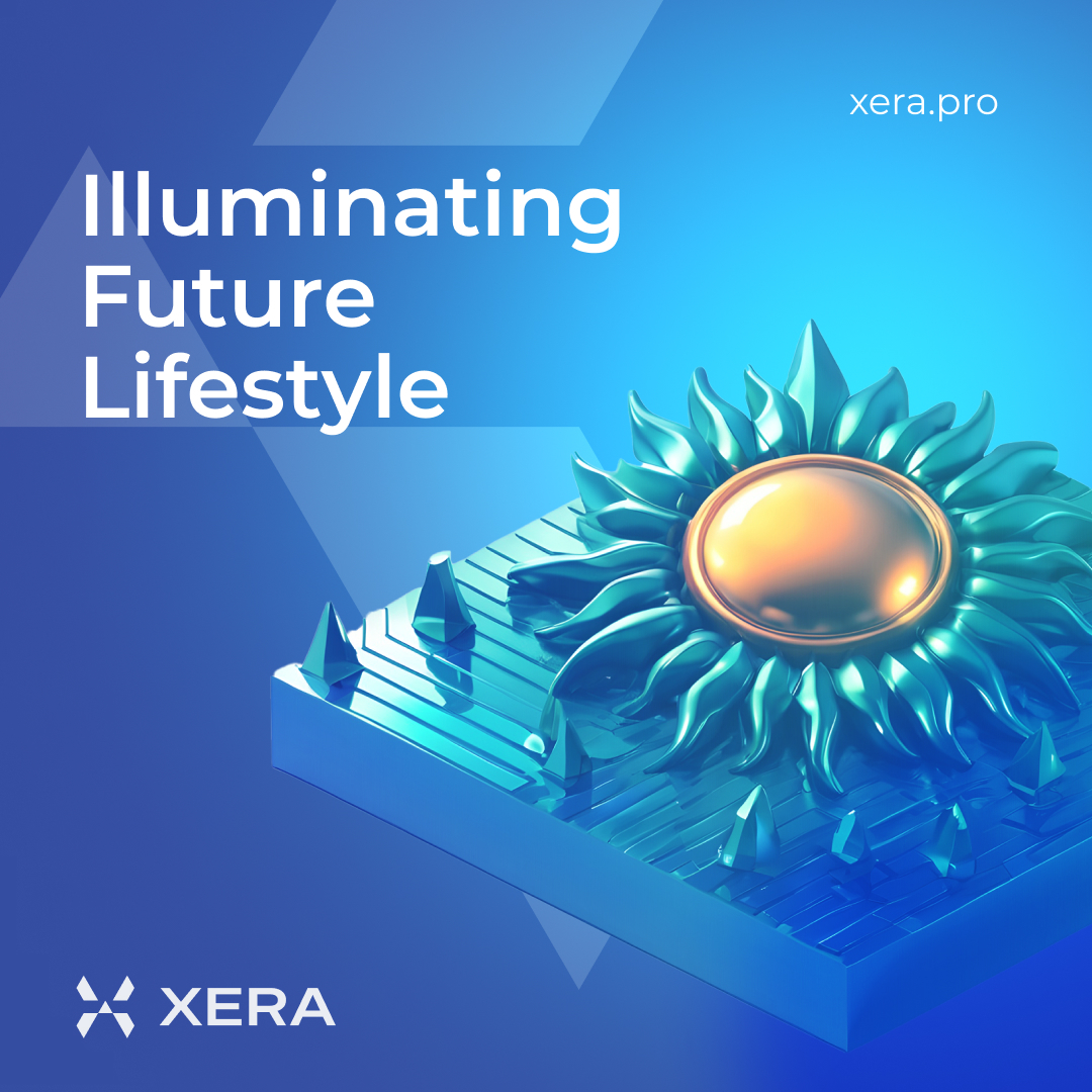 XERA is the sun illuminating the future of our lifestyle, casting light on the innovative ideas that shape of our community. ☀️💸 

 #XERA #LifestyleInTech #CommunityCollaboration