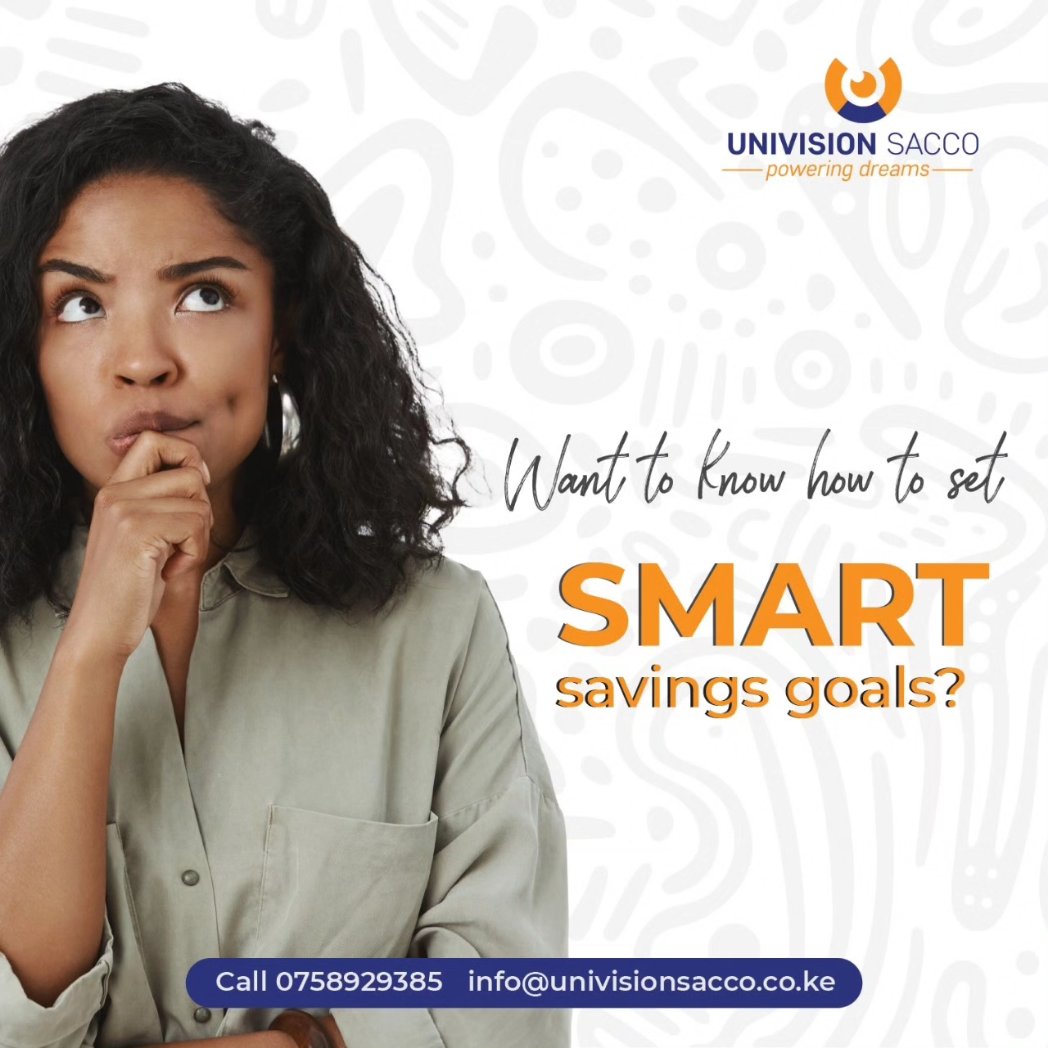 Want to know how to set SMART savings goals? Here's how
#univisionsacco #smartgoals