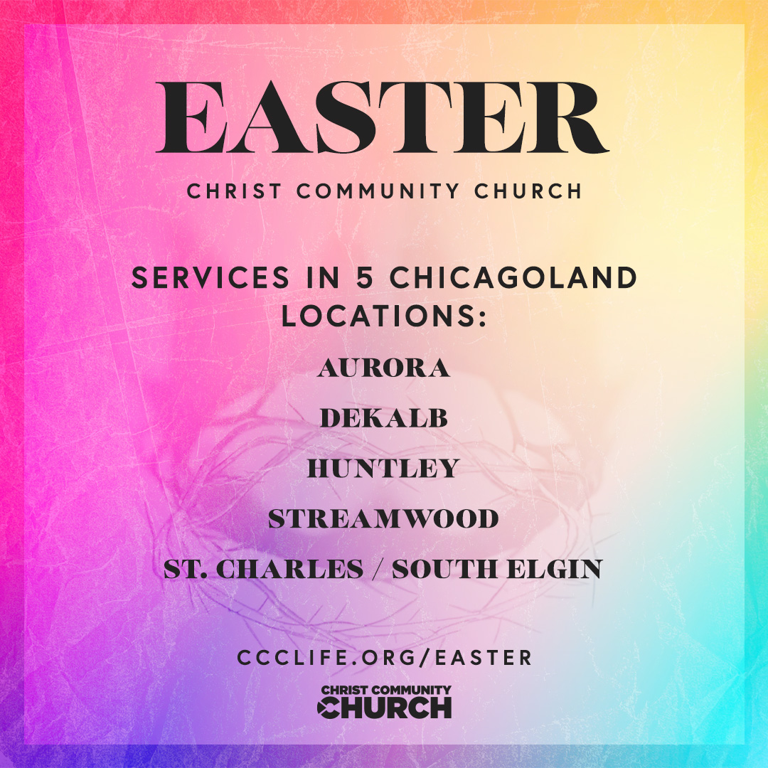 Chicago Suburbs: You are invited! Celebrate #Easter at Christ Community Church next weekend. ccclife.org/easter