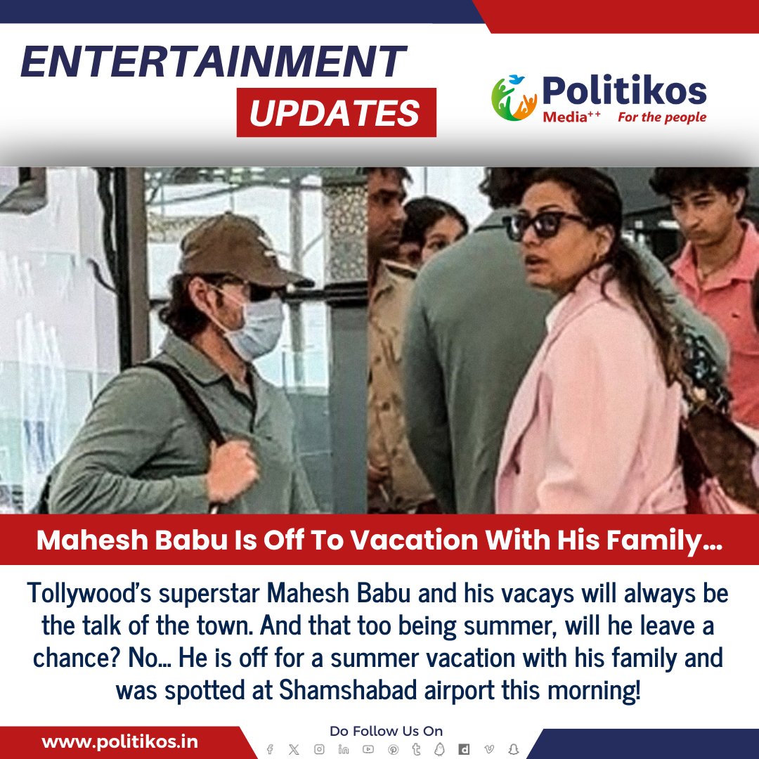 Mahesh Babu Is Off To Vacation With His Family…
#politikos
#politikosentertainment
#maheshbabu
#FamilyVacation 
#CelebrityTravel
 #QualityTime
 #FamilyBonding
 #HolidayMode
 #VacationGoals 
#TravelDiaries