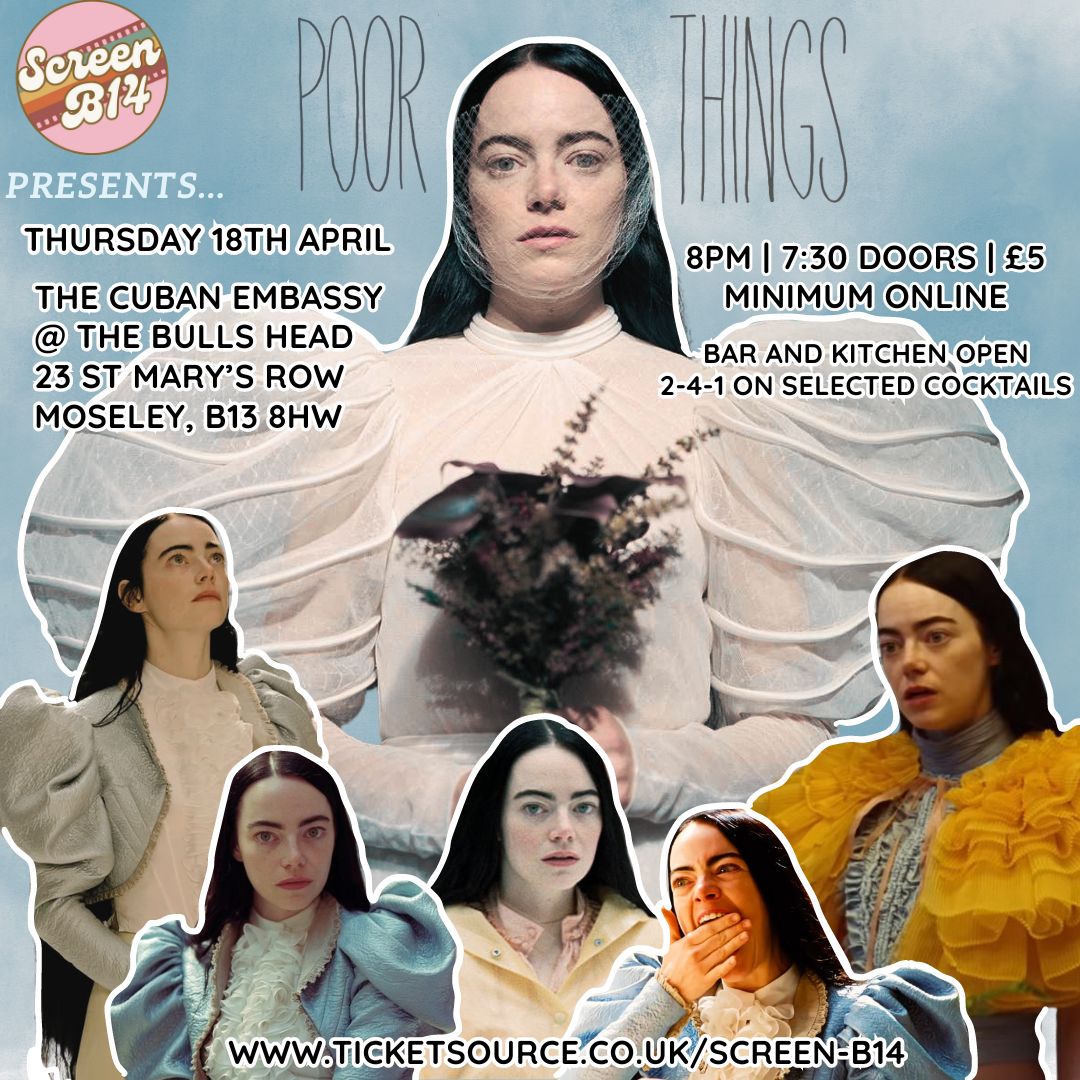 Winner of 4 Oscars, Screen B14 presents... 🎥 Poor Things 🎟️ ticketsource.co.uk/screen-b14 📆 18/04/24 ⏰ 7:30pm doors, 8pm start 🏠 The Cuban Embassy, B13 8HW 🍸The bar & kitchen will be open with 2-4-1 on selected cocktails 👂Subtitled #WhatsOnBirmingham #BirminghamFilm #Moseley