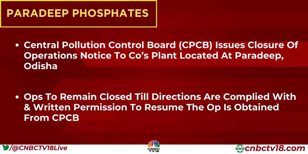 CNBCTV18Live's tweet photo. #JustIn | Central Pollution Control Board (CPCB) issues closure of operations notice to co’s plant located at Paradeep, Odisha https://t.co/pWdURHoPwg