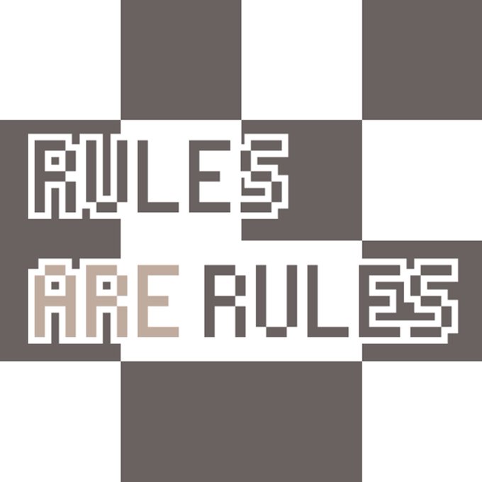 RULES ARE RULES