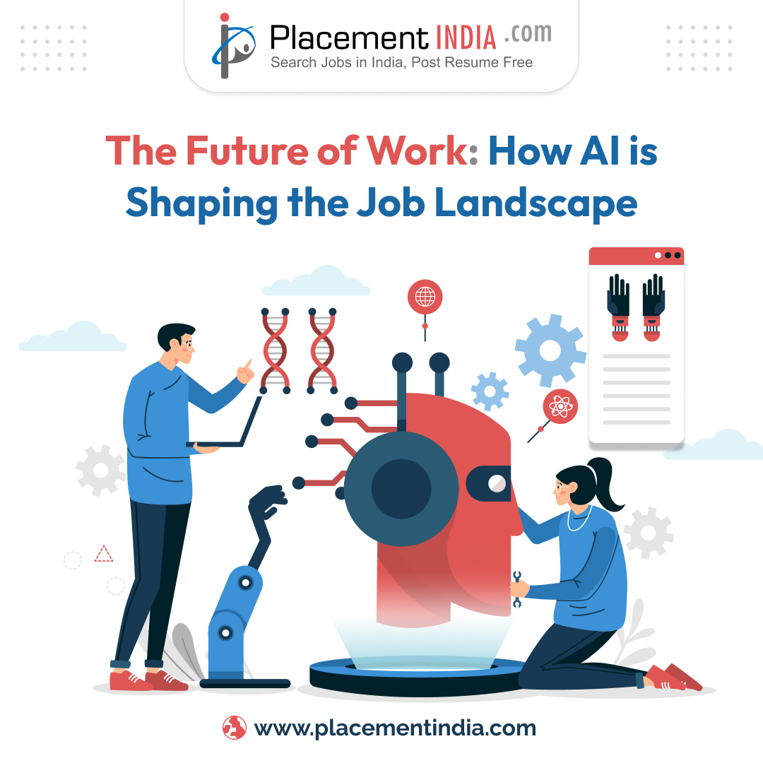 The Future of 🧑‍💼 Work: How AI is Shaping the Job Landscape 👉 Visit: placementindia.com #joblandscape #artificialintelligence #jobmarket #jobs #AIsystem #dataanalysis #upskilling #reskilling #AItechnologies #jobsearch #jobsearching #jobhunting #placement #jobdeals