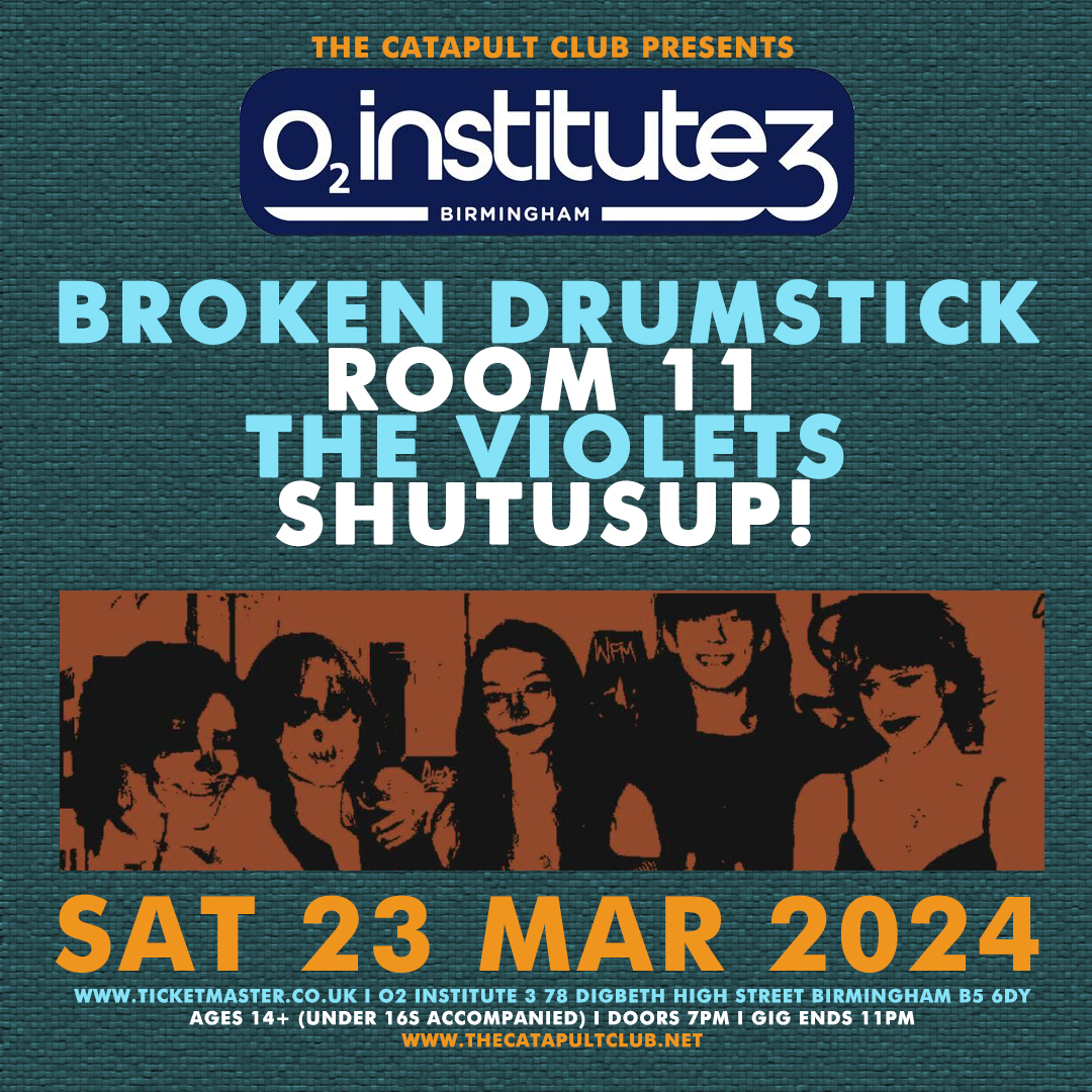 TONIGHT it's @TheCatapultClub at @O2InstituteBham with @drokenbrumstick / Room 11 / The Violets / ShutUsUp! - open to ages 14+ (under 16s accompanied) from 7pm - 11pm. Advance tickets from - ticketmaster.co.uk/event/3E006038…