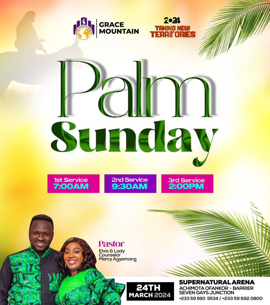 HOSANNA IN THE HIGHEST!

Tomorrow is Palm Sunday! Hallelujah! 

There will be three powerful services tomorrow.

#GraceMountainMinistry 
#PastorAgyemangElvis#LadyMercyAgyemangElvis
#TakingNewTerritories #SundayServicesAtGMM
#SupernaturalArena#PrayerAndWonderCity 
#GMM