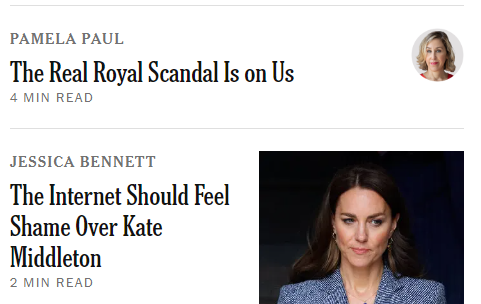 1. I'm sorry but this is total BS. The royal family - a powerful tax-funded institution - took what could have been a courageous, teachable moment about cancer and dissembled and lied for months. They put out a fake photo, blamed it on Kate, and didn't dispute fake paparazzi...