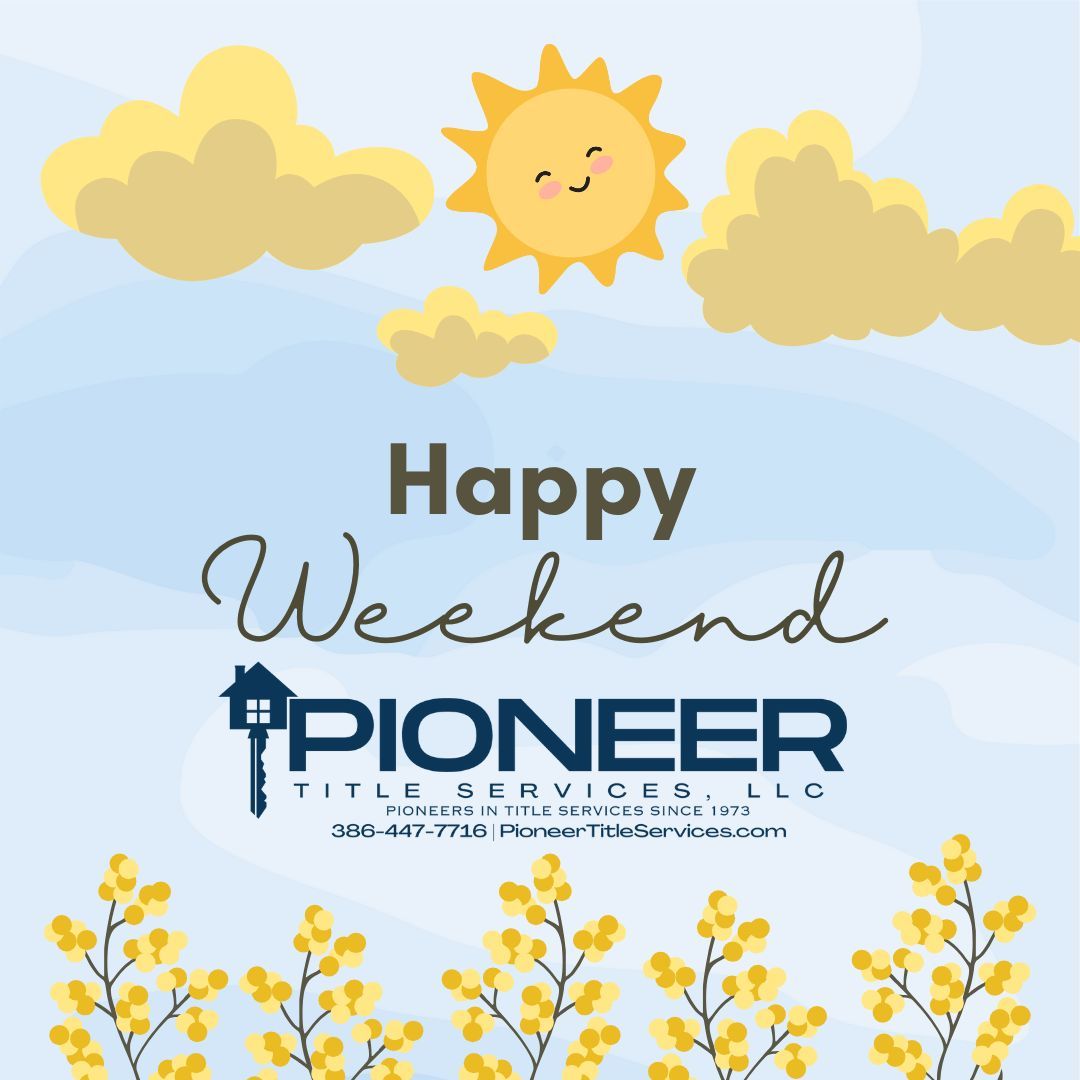 Have a beautiful weekend! Thinking about selling your home? Hire a trusted Title Service to handle all the complicated stuff! We have you covered. 386-447-7716 #pioneertitleservices