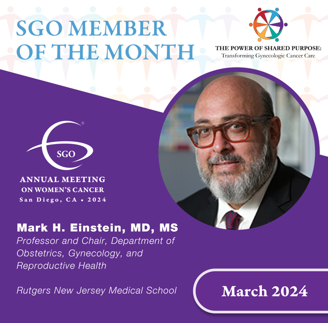 SGO congratulates the March 2024 Member of the Month: Mark H. Einstein, MD, MS, Professor and Chair, Department of Obstetrics, Gynecology, and Reproductive Health, Rutgers New Jersey Medical School, Newark, NJ. Read full article: shorturl.at/pCT46