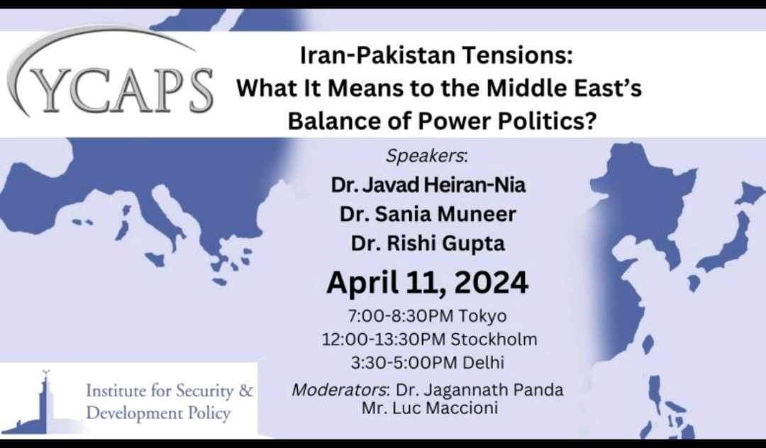 Looking Forward to speak in the Asia-Europe Dialogue series on Recent Iran-Pakistan Conflict: What It Means to the Middle East’s Balance of Power Politics organized by the YCAPS in Japan and ISDP in Sweden.
