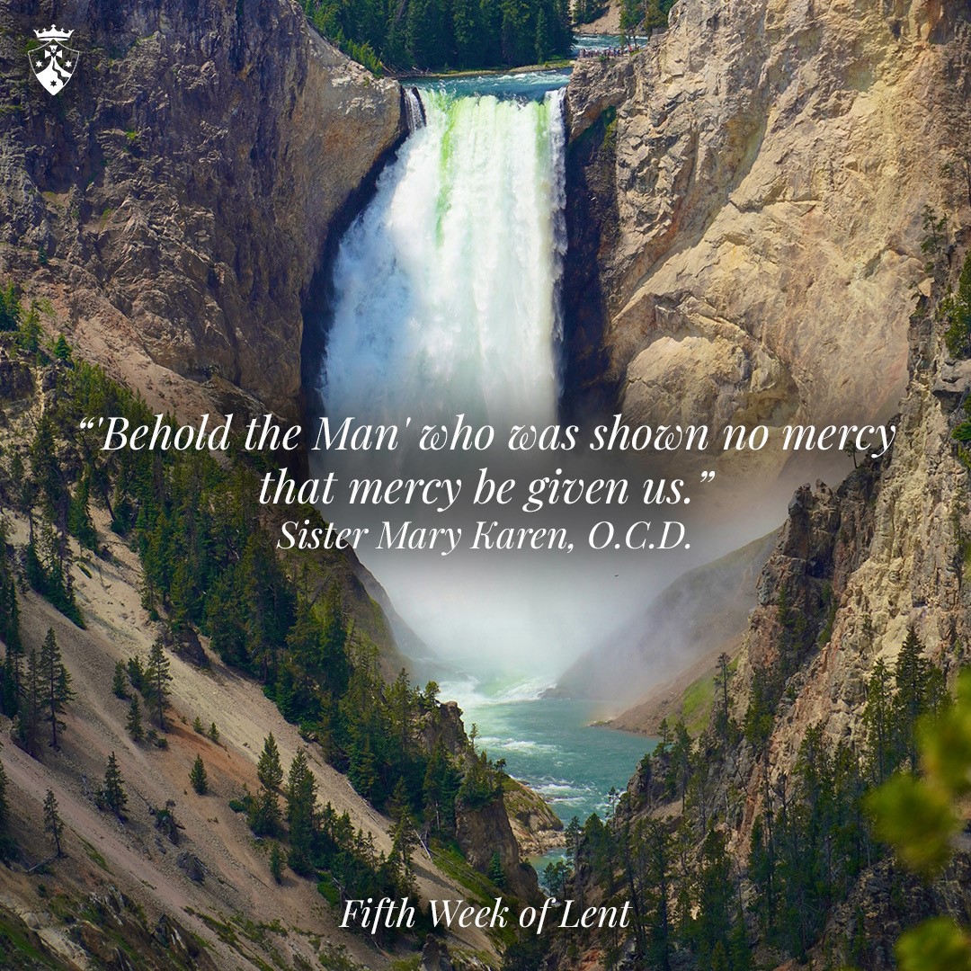 CarmelitesOCD's tweet image. &quot;In the Passion, we see the price for sin that Christ paid. &apos;Behold the Man&apos; who was shown no mercy that mercy be given us.&quot; 

- Sister Mary Karen, O.C.D. 

#LentReflections #Lent #csocd