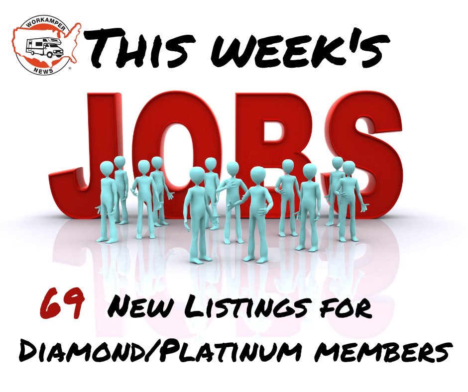 69 JOB POSTINGS THIS WEEK IN 33 DIFFERENT STATES!   

Solos Considered: 57
Immediate Need:  13
Housing: 7

Workamper News makes job-finding easier!  

Get started with our FREE 30-day Diamond Trial at: workamper.com/trial