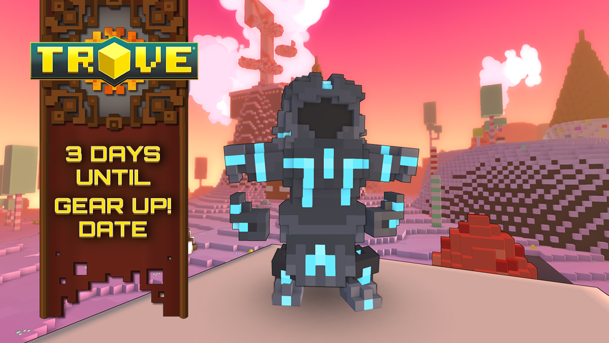 🌟 Trovians, just 3 days left until the Gear Up! Date is officially released in #TroveGame! 🛠️ What are you looking forward to the most? 👀 #MMO #gaming