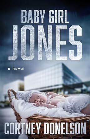 You'll never guess what's coming in Baby Girl Jones, a Jaw-Dropping Crime Thriller by Cortney Donelson buff.ly/4aaL61N #crimethriller #serialkillers #bestthrillers