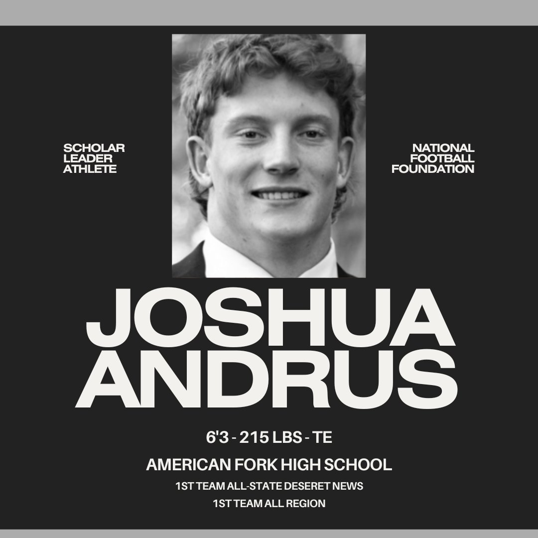 JOSHUA ANDRUS The National Football Foundation Utah Chapter would like to recognize Joshua Andrus as a 2024 Scholar Leader Athlete.