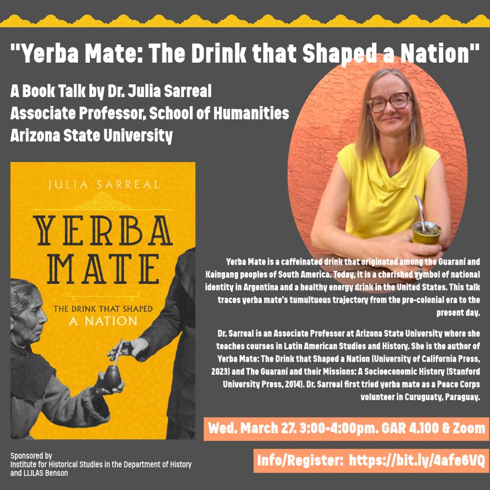 Wed. 3/27! Join us for 'Yerba Mate: The Drink that Shaped a Nation' @ucpress a book talk by Dr. Julia Sarreal (bit.ly/4csGlSQ) @ASUTheCollege @ASU, co-hosted by IHS and @llilasbenson. 3-4pm, Hybrid. Info/Register: bit.ly/4afe6VQ