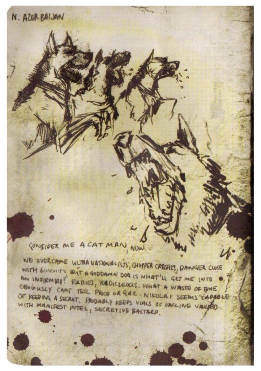 "Consider me a cat man now.

[...] a goddamn dog is what'll get me into an infirmary? Rabies, ridiculous."

Page 16 of "Soap's Journal" from the game "Call of Duty: Modern Warfare 3".

#CallOfDuty #CoDMW3 #CoDSoap #JohnSoapMacTavish #JohnMacTavish #SoapsJournal
