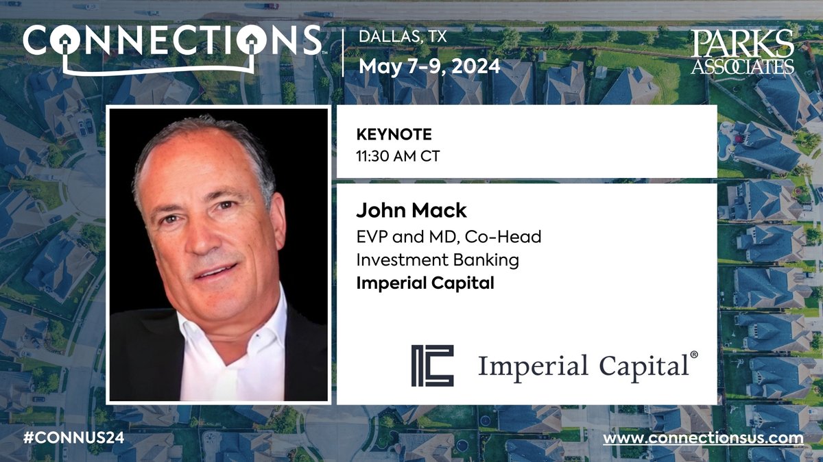 Welcome John Mack, EVP and MD, Co-Head Investment Banking, Imperial Capital as a keynote speaker for #CONNUS24 in Dallas on Thurs, May 9 at 11:30 AM CT! 🎤 ⏰ Act fast to save $350 on registration w/code CONNUS-EARLY: parksassociates.com/event/connecti… #SmartHome #IoT #Funding #Investment