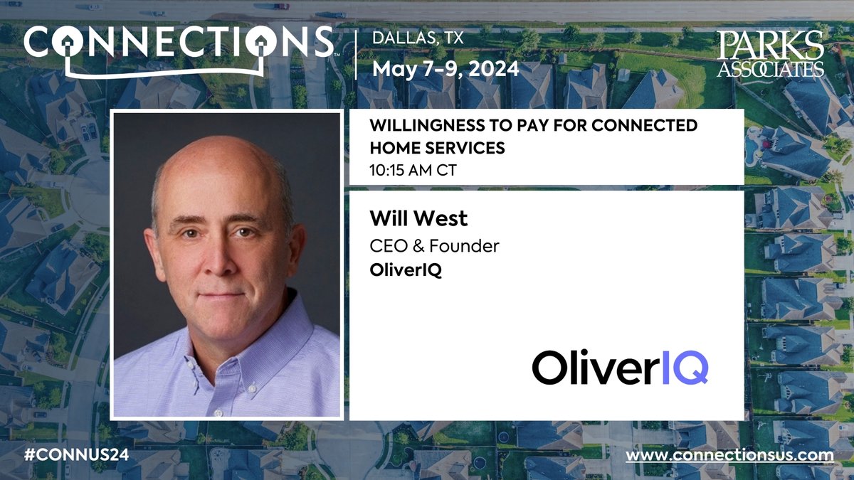 Welcome Will West, CEO & Founder, @OliverIQ_home as a speaker for #CONNUS24 in Dallas during Willingness to Pay for Connected Home Services on Wed, May 8 at 10:15 AM CT! 🎤 ⏰ Save $350 on registration with code CONNUS-EARLY: parksassociates.com/event/connecti… #SmartHome #IoT #SHaaS