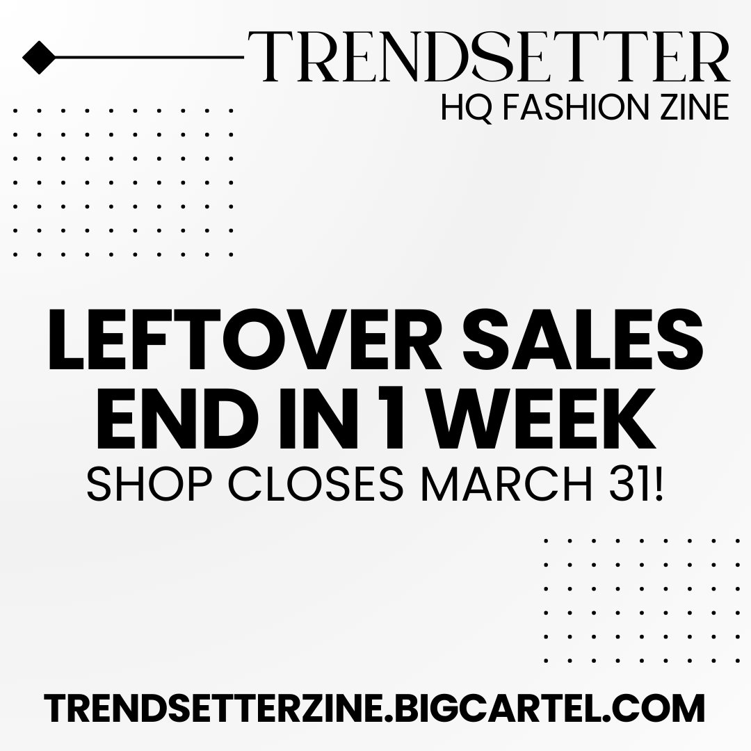 ✨1 WEEK LEFT✨

The countdown begins! Our leftover sales close in 1 week!! Don't miss your chance to own some incredible merch. Leftover sales end on March 31st. 

Shop: trendsetterzine.bigcartel.com