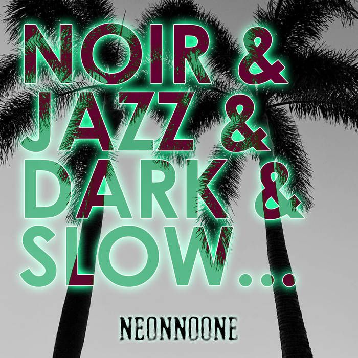 Free download codes: NEONNOONE - Noir & Jazz & Dark & Slow​.​.​. @neonnoonemusic 'A mingling of jazz, post-rock and dark ambient.' #jazz #darkjazz #darkjazz #doomjazz #postjazz #bandcampcodes #yumcodes #bandcamp #music buff.ly/3ortQTg