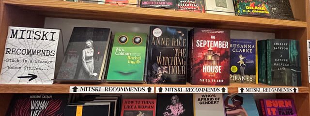 Mitski’s book recommendations at Exile in Bookville next to the pop-up in Chicago.
📷| hyeasynth on reddit

• the haunting of hill house
• mrs caliban
• the witching hour
• the september house
• piranesi
• a rather haunted life