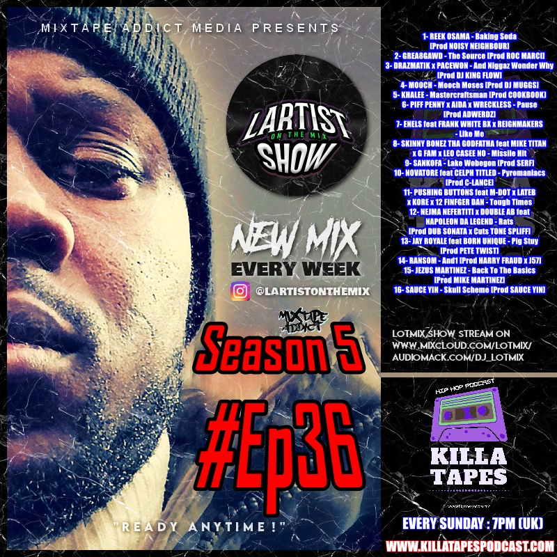 🚨LOTMIX SHOW-S5Ep36 by @dj_lotmix ft @nejmanefertiti @TheDoubleAB @TeamNDL @DubSonata @MIKEMVRTINEZ @reek_osama @GREA8GAWD @DJKingFlow @DaclothM @Kahlee310 @piffrec @Enels278 @skinnygodfatha @Novatore666 @CelphTitled &more 📅Sunday 7PM(UK)🇬🇧 @KillaTapes 🎧killatapespodcast.com