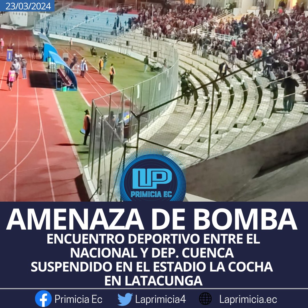 🔴SUSPENDIDO ENCUENTRO DEPORTIVO EN EL ESTADIO LA COCHA POR AMENAZA DE BOMBA🔴
En el estadio municipal la Cocha #Latacunga, suspendido el encuentro deportivo entre el Nacional y el deportivo Cuenca.
Noticia en desarrollo...
#PrimiciaEc #Cotopaxi #Latacunga #Noticias #información
