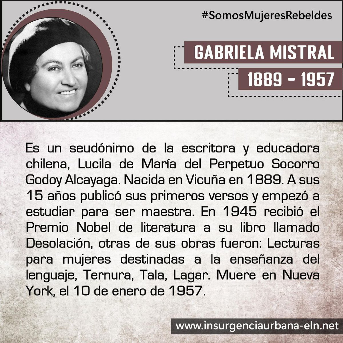 #SomosMujeresRebeldes

GABRIELA MISTRAL
📝Escritora chilena. Premio Nobel de literatura.

#SiempreJuntoAlPueblo
#InsurgenciaUrbana
#ELN60Años